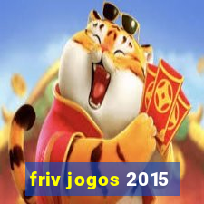 friv jogos 2015